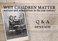 4th Q&A (Sermon: Why Children Matter #4)