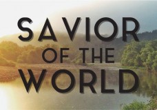 Sermon: Savior of the World #1